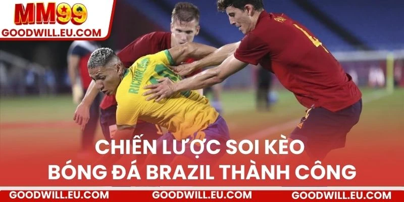 Chiến lược soi kèo bóng đá Brazil thành công