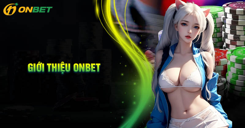 Giới thiệu Onbet - Những tựa game giải trí đỉnh cao tại sân chơi