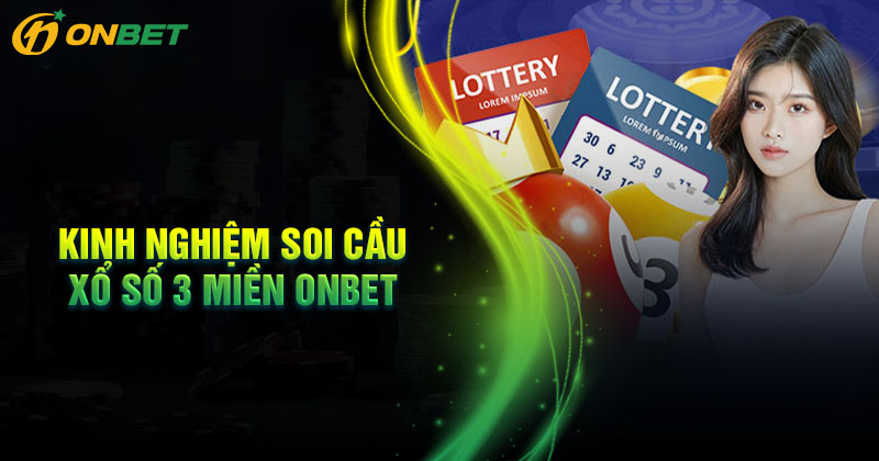 Kinh nghiệm soi cầu xổ số 3 miền thắng lớn mỗi ngày