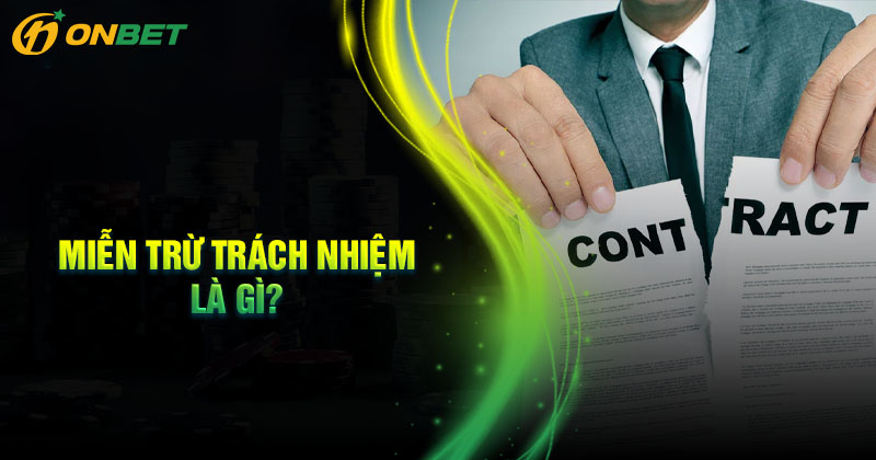 Miễn trừ trách nhiệm là gì?
