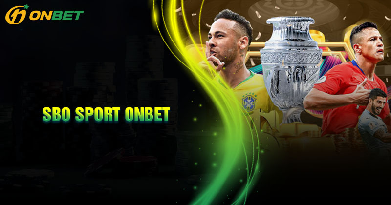 Giới thiệu về sảnh cược SBO Sport Onbet