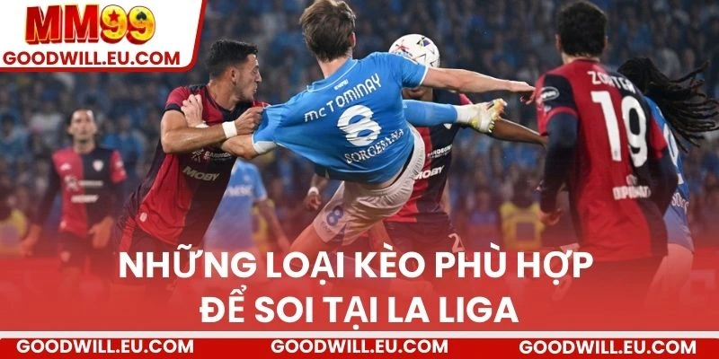 Những loại kèo phù hợp để soi tại La Liga