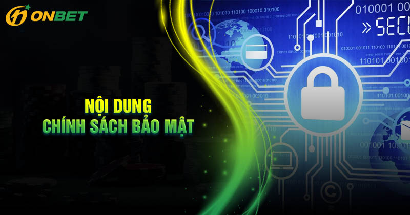 Nội dung chính sách bảo mật cá cược cho hội viên Onbet