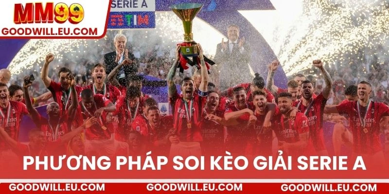 Phương pháp soi kèo giải Serie A