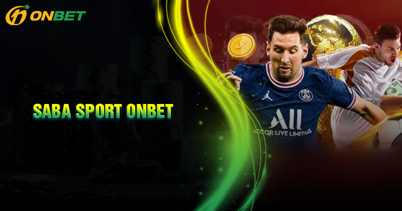 Tổng quan chung về sảnh Saba Sport Onbet